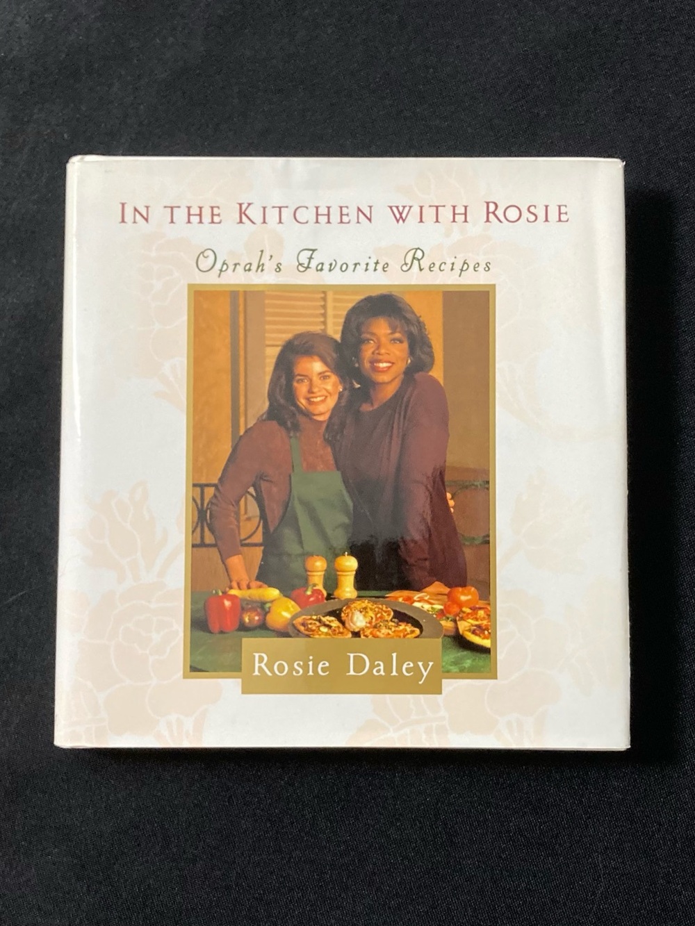 ⭐️ In the Kitchen with Rosie: Oprah’s Favorite Recipes by Rosie Daley Hardcover